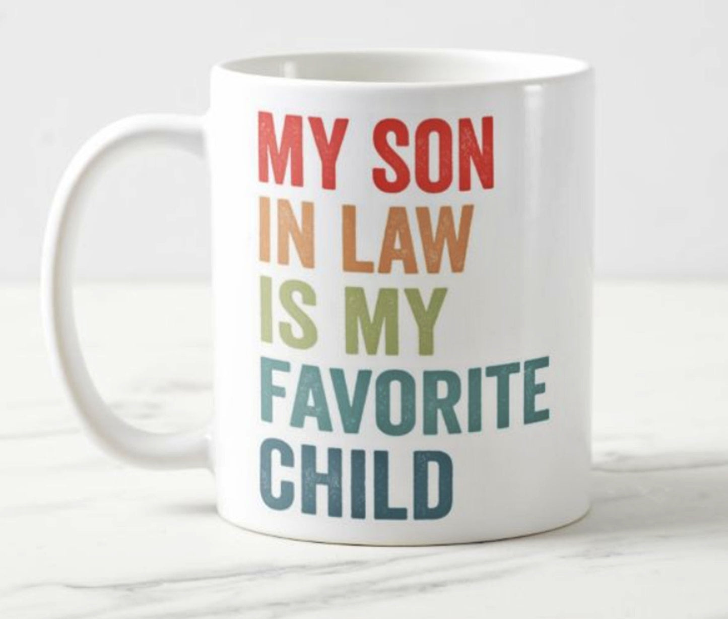 My Son in Law is my Favorite Child - Ceramic Mug