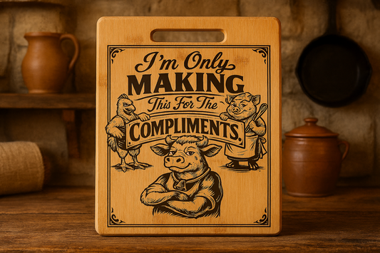 I am only making this for the Compliments - Chopping Board