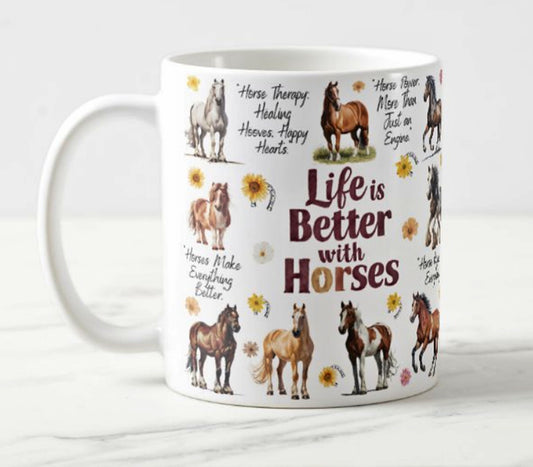 Life is Better with Horses - Ceramic Mug