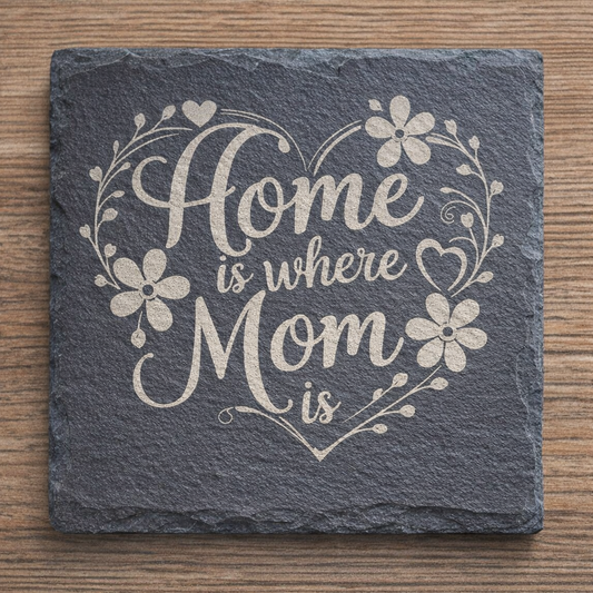 Home is where Mom is - Slate coaster