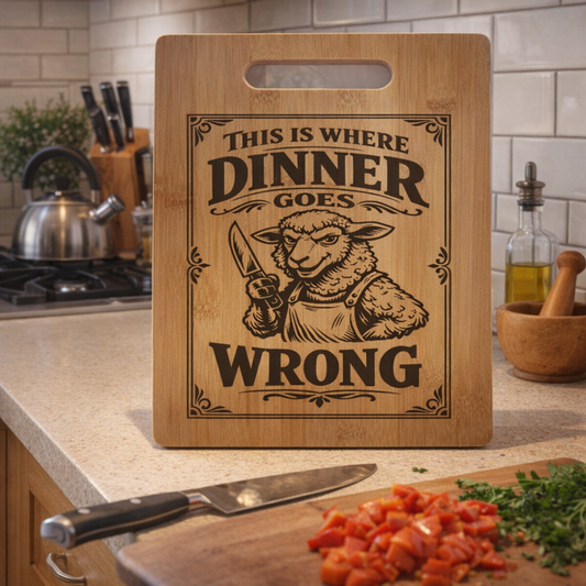 This is where Dinner goes wrong - Chopping Board