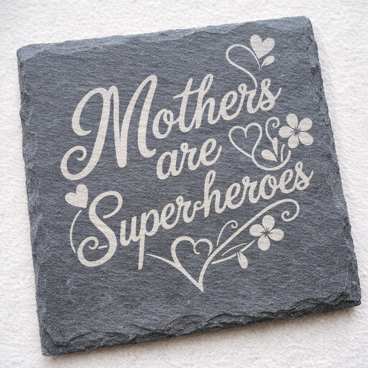 Mothers are Superheroes - Slate Coaster