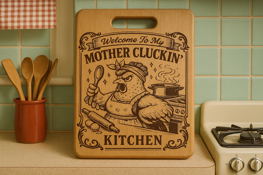 Welcome to my Mother Cluckin Kitchen - Chopping Board